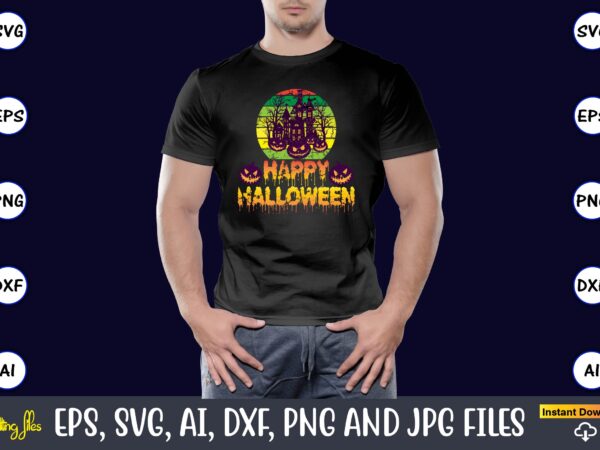 Happy halloween, halloween svg,halloween t-shirt, halloween t-shirt design, halloween svg bundle, halloween clipart bundle, halloween cut file, halloween clipart vectors, halloween clipart svg, halloween svg bundle , hocus pocus svg
