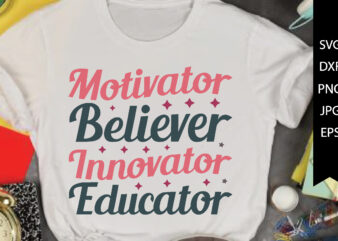 motivator believer innovator educator