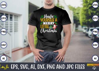 Have yourself a merry little Christmas, Christmas,Ugly Sweater design,Ugly Sweater design Christmas, Christmas svg, Christmas Sweater, Christmas design, Christmas Ugly, Christmas t-shirt,Christmas SVG Bundle ,Christmas, Merry Christmas svg , Christmas