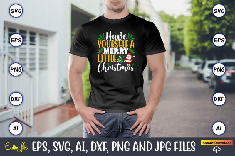 Have yourself a merry little Christmas, Christmas,Ugly Sweater design,Ugly Sweater design Christmas, Christmas svg, Christmas Sweater, Christmas design, Christmas Ugly, Christmas t-shirt,Christmas SVG Bundle ,Christmas, Merry Christmas svg , Christmas