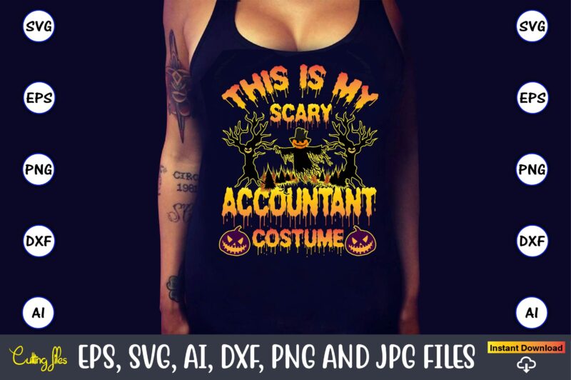 This is my scary accountant costume, Halloween Svg,Halloween t-shirt, Halloween t-shirt design, Halloween Svg Bundle, Halloween Clipart Bundle, Halloween Cut File, Halloween Clipart Vectors, Halloween Clipart Svg, Halloween Svg Bundle