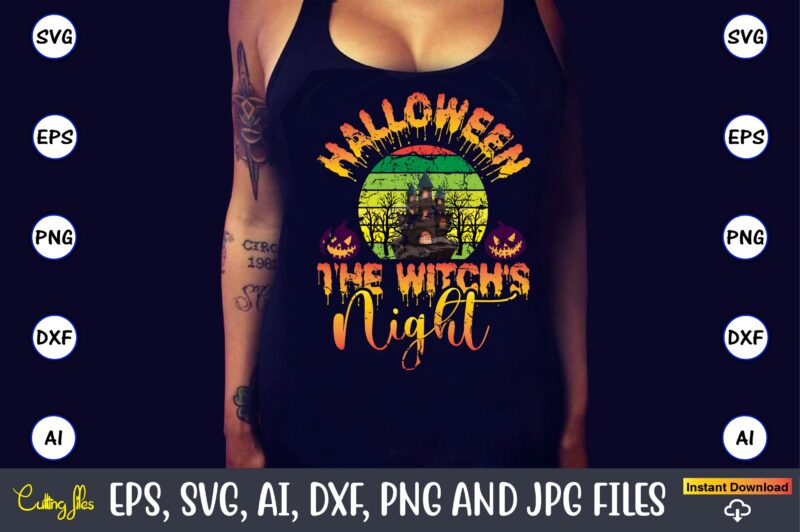 Halloween the witch's night, Halloween Svg,Halloween t-shirt, Halloween t-shirt design, Halloween Svg Bundle, Halloween Clipart Bundle, Halloween Cut File, Halloween Clipart Vectors, Halloween Clipart Svg, Halloween Svg Bundle , Hocus
