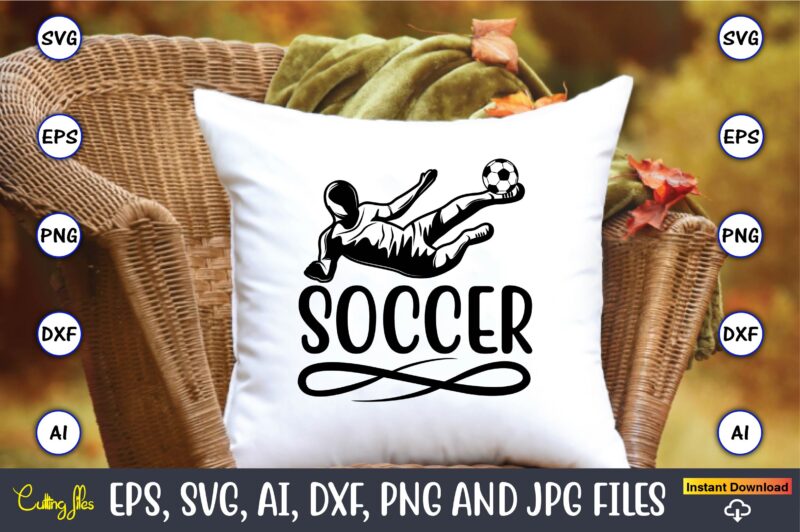 Soccer SVG 20 Design Bundle,Soccer,Soccer t-shirt, Soccer svg, Soccer png, Soccer design,Soccer SVG bundle, Sports Svg, Soccer Shirt Svg, Commercial use SVG eps DXF, Digital Download,Soccer Svg Bundle, Soccer Ball