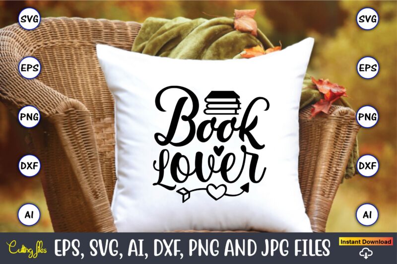Book Lover SVG 20 Design Bundle Vol.3, Book Lover, Book Lover svg, Book Lover t-shirt, Book Lover t-shirt design, Book Lover t-shirt design bundle, Book Lover design, Book Lover vector,