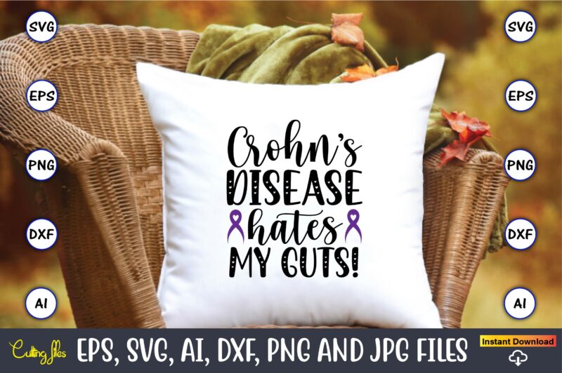 Crohn's disease T-Shirt design, SVG 20 Design Bundle Vol.3,Crohn’s Disease,Crohn’s Disease svg, Crohn’s Disease t-shirt, Crohn’s Disease design,Crohn’s Disease vector,Crohn’s, Crohn’s svg, Crohn’s t-shirt, Crohn’s design,Crohn’s Disease png, Crohn’s Disease