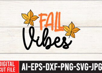 Fall Vibes T-shirt Design,Fall SVG, Fall SVG Bundle, Autumn Svg, Thanksgiving Svg, Fall Svg Designs, Fall Sign, Autumn Bundle Svg, Cut File Cricut, Silhouette, PNGFall svg | Fall svg bundle