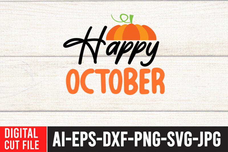 Happy October 2 T-shirt design,Fall SVG, Fall SVG Bundle, Autumn Svg, Thanksgiving Svg, Fall Svg Designs, Fall Sign, Autumn Bundle Svg, Cut File Cricut, Silhouette, PNGFall svg | Fall svg