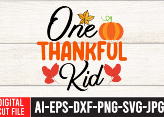 One Thankful Kid T-shirt design,Fall SVG, Fall SVG Bundle, Autumn Svg, Thanksgiving Svg, Fall Svg Designs, Fall Sign, Autumn Bundle Svg, Cut File Cricut, Silhouette, PNGFall svg | Fall svg