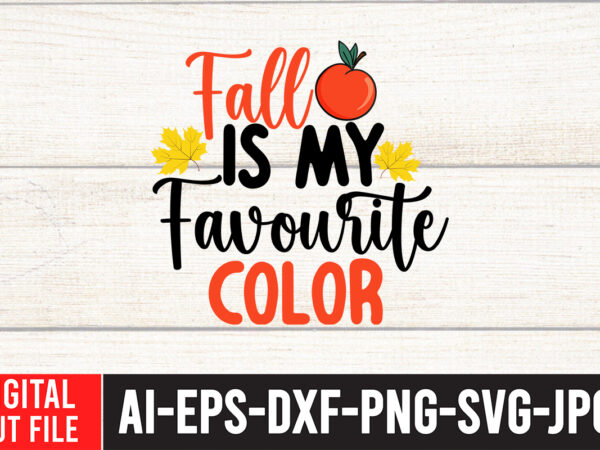 Fall is my favorite color svg design , thanksgiving svg bundle, autumn svg bundle, svg designs, autumn svg, thanksgiving svg, fall svg designs, png, pumpkin svg, thanksgiving svg bundle, thanksgiving
