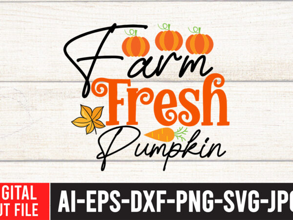 Farm fresh pumpkin svg design , thanksgiving svg bundle, autumn svg bundle, svg designs, autumn svg, thanksgiving svg, fall svg designs, png, pumpkin svg, thanksgiving svg bundle, thanksgiving svg, fall