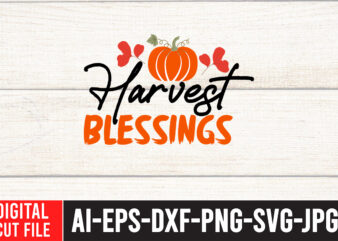 Harvest Blessings SVG Design , Thanksgiving svg bundle, autumn svg bundle, svg designs, autumn svg, thanksgiving svg, fall svg designs, png, pumpkin svg, thanksgiving svg bundle, thanksgiving svg, fall svg,