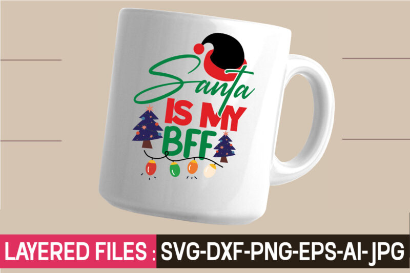 Santa Is My Bff ,svg vector t-shirt design,Christmas mega bundle ,christmas svg bundle ,christmas t-shirt design bundle ,fall svg bundle ,shirt design bundle, buy shirt designs, buy tshirt design, tshirt