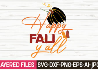 Happy Fall Y’all svg vector t-shirt design,Fall Svg, Halloween svg bundle, Fall SVG bundle, Autumn Svg, Thanksgiving Svg, Pumpkin face svg, Porch sign svg, Cricut silhouette png,Fall SVG, Fall SVG