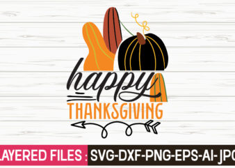 Happy Thanksgiving svg vector t-shirt design,Fall Svg, Halloween svg bundle, Fall SVG bundle, Autumn Svg, Thanksgiving Svg, Pumpkin face svg, Porch sign svg, Cricut silhouette png,Fall SVG, Fall SVG Bundle,