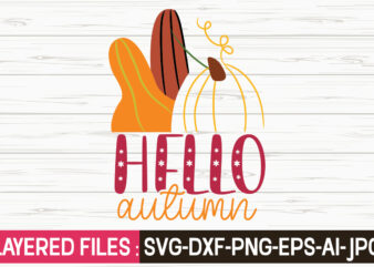 Hello Autumn svg vector t-shirt design,Fall Svg, Halloween svg bundle, Fall SVG bundle, Autumn Svg, Thanksgiving Svg, Pumpkin face svg, Porch sign svg, Cricut silhouette png,Fall SVG, Fall SVG Bundle,