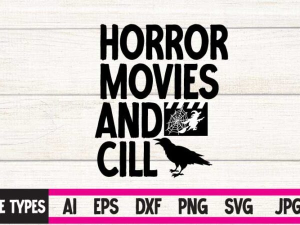 Horror movies and cill 3 t-shirt design,halloween svg, dinosaur skeleton svg, spooky saurus rex svg, kids cut files, funny t-rex with pumpkin svg, dxf, eps, png, silhouette, cricut,halloween svg bundle,