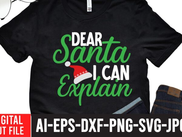 Dear santa i can explain svg design , winter svg bundle, christmas svg, winter svg, santa svg, christmas quote svg, funny quotes svg, snowman svg, holiday svg, winter quote svg