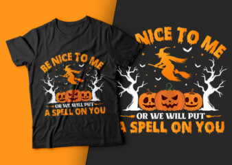 Be Nice to Me or We Will Put a Spell on You – halloween t shirt design,halloween t shirts design,halloween svg design,good witch t-shirt design,boo t-shirt design,halloween t shirt company