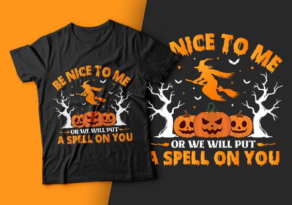 Be nice to me or we will put a spell on you – halloween t shirt design,halloween t shirts design,halloween svg design,good witch t-shirt design,boo t-shirt design,halloween t shirt company