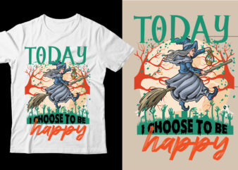 Today I Choose To Be Happy t-shirt design,Halloween T-Shirt Design Bundle,Halloween T-Shirt SVG,Halloween T-Shirt PNG,HAL01,Halloween t-shirt design bundle, Halloween t-shirt bundle, Halloween bundle, Halloween Couple bundle, Couple PNG SVG,Me AND