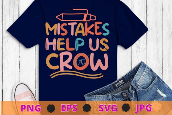 mistakes help us crow Back To School T-Shirt design svg, School funny, pincil, book, back to school vector, first day school,