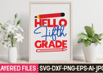 Hello Fifth Grade T-Shirt Design,Teacher SVG Bundle, school svg, teacher svg, first day of school, svg bundle, kindergarten svg, back to school svg, cut file for cricut, svg School SVG