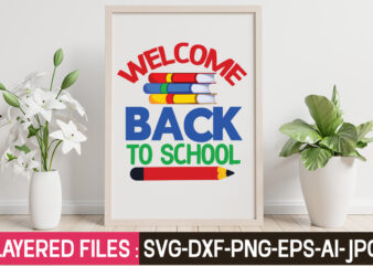 Welcome Back To School T-Shirt Design,Teacher SVG Bundle, school svg, teacher svg, first day of school, svg bundle, kindergarten svg, back to school svg, cut file for cricut, svg School