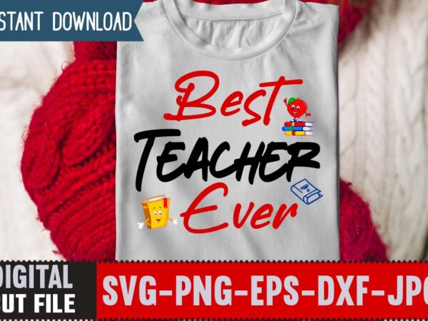 Best teacher ever svg t shirt template