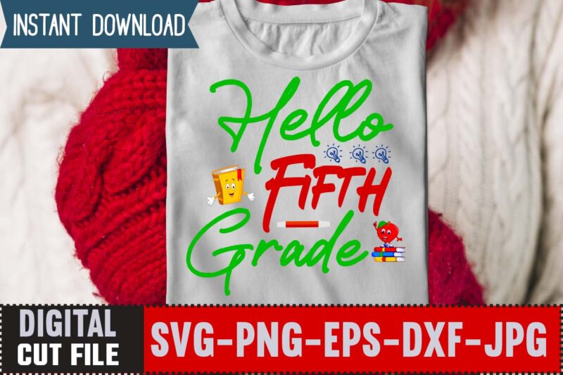 Hello Fifth Grade SVG Design,Back to School Svg Bundle,SVGs,quotes-and-sayings,food-drink,print-cut,mini-bundles,on-sale Girl First Day of School Shirt, Pre-K Svg, Kindergarten, 1st, 2 Grade Shirt Svg File for Cricut & Silhouette, Png,Hello Grade