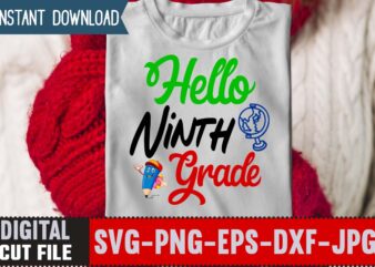 Hello Ninth Grade SVG ,Back to School Svg Bundle,SVGs,quotes-and-sayings,food-drink,print-cut,mini-bundles,on-sale Girl First Day of School Shirt, Pre-K Svg, Kindergarten, 1st, 2 Grade Shirt Svg File for Cricut & Silhouette, Png,Hello Grade