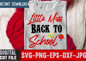Little Miss Back to School SVG ,Back to School Svg Bundle,SVGs,quotes-and-sayings,food-drink,print-cut,mini-bundles,on-sale Girl First Day of School Shirt, Pre-K Svg, Kindergarten, 1st, 2 Grade Shirt Svg File for Cricut & Silhouette, t shirt vector graphic