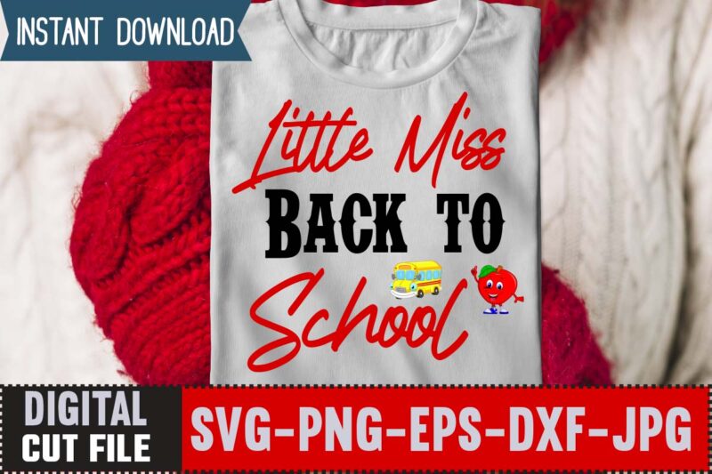 Little Miss Back to School SVG ,Back to School Svg Bundle,SVGs,quotes-and-sayings,food-drink,print-cut,mini-bundles,on-sale Girl First Day of School Shirt, Pre-K Svg, Kindergarten, 1st, 2 Grade Shirt Svg File for Cricut & Silhouette,
