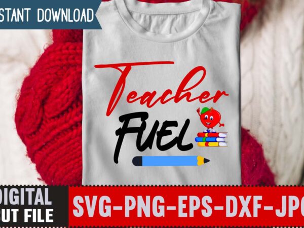 Teacher fuel svg ,back to school svg bundle,svgs,quotes-and-sayings,food-drink,print-cut,mini-bundles,on-sale girl first day of school shirt, pre-k svg, kindergarten, 1st, 2 grade shirt svg file for cricut & silhouette, png,hello grade school t shirt designs for sale
