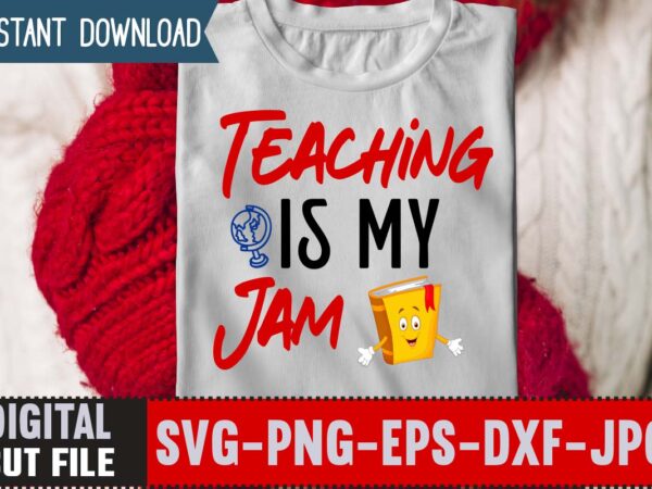 Teaching is my jam svg,back to school svg bundle,svgs,quotes-and-sayings,food-drink,print-cut,mini-bundles,on-sale girl first day of school shirt, pre-k svg, kindergarten, 1st, 2 grade shirt svg file for cricut & silhouette, png,hello grade t shirt designs for sale