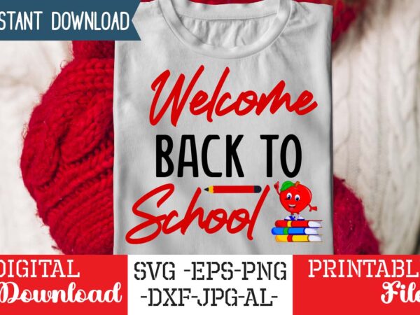 Welcome back to school svg ,back to school svg bundle,svgs,quotes-and-sayings,food-drink,print-cut,mini-bundles,on-sale girl first day of school shirt, pre-k svg, kindergarten, 1st, 2 grade shirt svg file for cricut & silhouette, png,hello t shirt design for sale