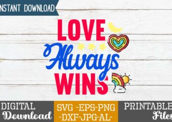 Love Always Wins SVG Design,Life is all rainbows and unicorns ,i’m the rainbow after the storm,rainbow svg bundle ,fall svg bundle , fall t-shirt design bundle , fall svg bundle