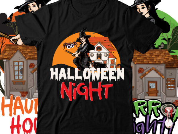 Halloween night t-shirt design ,halloween night svg cut file , halloween t shirt bundle, halloween t shirts bundle, halloween t shirt company bundle, asda halloween t shirt bundle, tesco halloween
