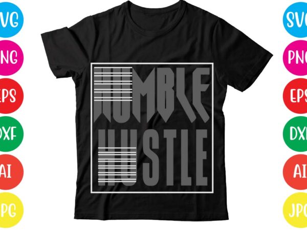 Humble hustle,coffee hustle wine repeat,this lady like to hustle t-shirt design,hustle svg bundle,hustle t shirt design, t shirt, shirt, t shirt design, custom t shirts, t shirt printing, long sleeve Humble hustle,coffee hustle wine repeat,this lady like to hustle t-shirt design,hustle svg bundle,hustle t shirt design, t shirt, shirt, t shirt design, custom t shirts, t shirt printing, long sleeve
