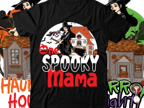 One spooky mama t-shirt design , halloween t shirt bundle, halloween t shirts bundle, halloween t shirt company bundle, asda halloween t shirt bundle, tesco halloween t shirt bundle, mens
