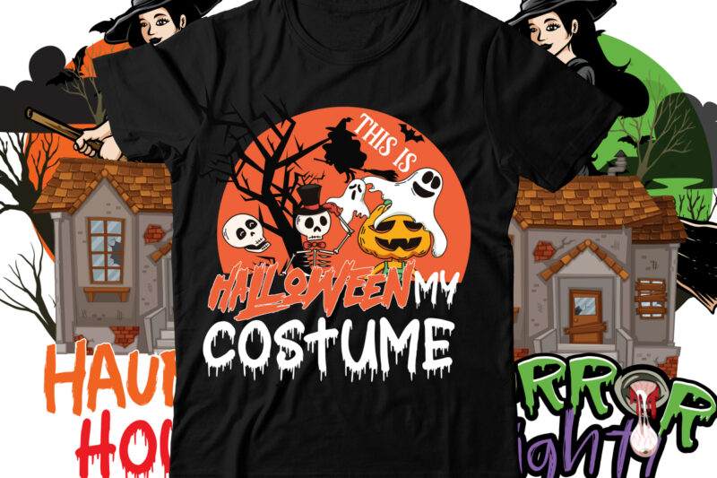 This is Halloween my Costume T-Shirt Design , This is Halloween my Costume SVG Cut File , Halloween t shirt bundle, halloween t shirts bundle, halloween t shirt company bundle,
