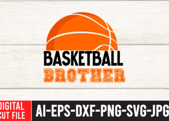 Basketball Brother SVG Cut File , Basketball Svg Bundle, Basketball Love Svg, Peace Love Basketball, Basketball Ball Svg, Basketball Design Svg, Basketball Net Svg, Cricut ,Basketball Svg, Basketball Svg Bundle,