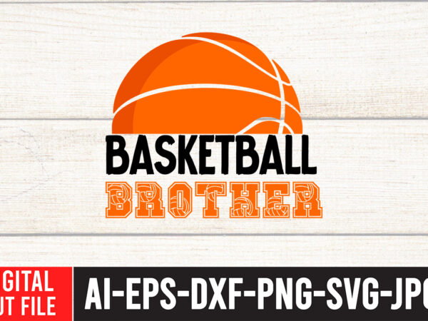 Basketball brother svg cut file , basketball svg bundle, basketball love svg, peace love basketball, basketball ball svg, basketball design svg, basketball net svg, cricut ,basketball svg, basketball svg bundle,