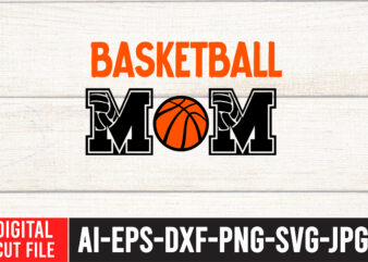 Basketball MOM T-Shirt Design ,Basketball MOM SVG Cut File , Basketball Svg Bundle, Basketball Love Svg, Peace Love Basketball, Basketball Ball Svg, Basketball Design Svg, Basketball Net Svg, Cricut ,Basketball