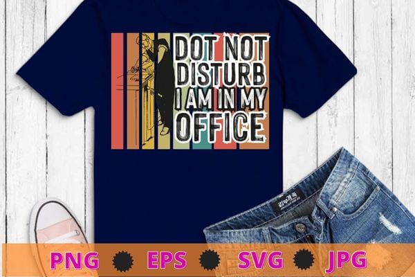 Do not disturb i am in my office vintage woodworking carpenter t-shirt design svg, woodworking, woodworkers, woodwork, carpentry, woodworker