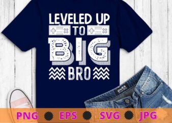 leveled up to big bro 2022 Video Gamer T-Shirt design svg, pregnancy announcement,