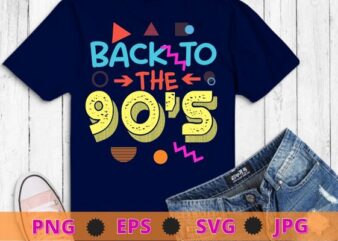 Back to the 90s old classic vintage T-shirt design svg, Back to the 90s png