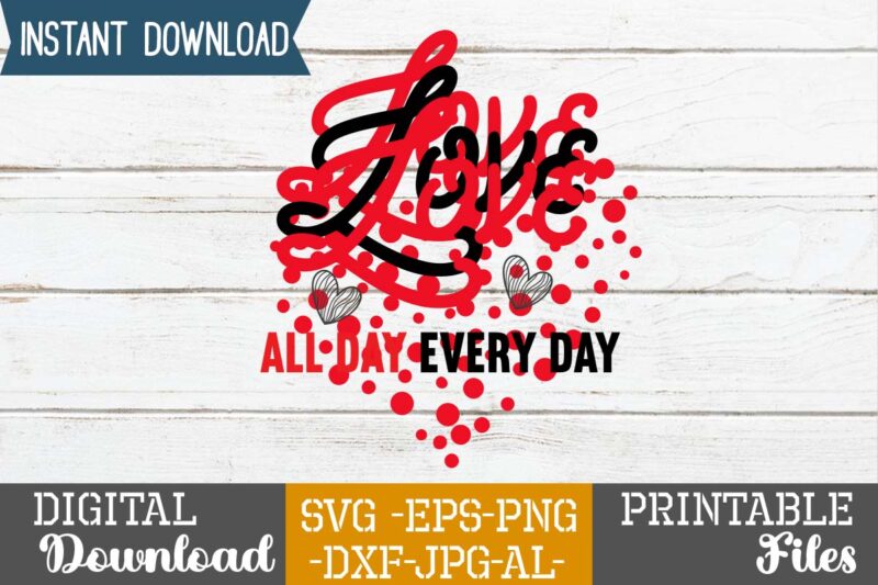 Love All Day Every Day SVG Design,Lobster SVG You Are My Lobster Love, Valentine's Day Friends Shirt PNG Silhouette Cut Files Cricut Design Clipart Printable Instant Download,Love SVG, Love Clipart,