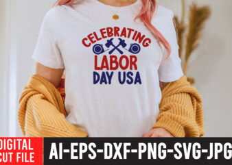 Celebrating Labor Day USA T-Shirt Design , Labor t shirt design, labour day t shirt design bundle, labour t shirt design, labor t shirt with graphics, world labor day t