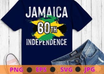 Jamaica 60th Anniversary, Jamaica Indepedence day T-Shirt design svg, Jamaica Shirt, Jamaican Flag,Jamaican proud, Jamaican girl