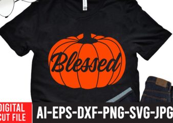 Blessed T-shirt design,Fall svg, Happy fall svg, Fall svg bundle, Autumn svg bundle, Svg Designs, PNG, Pumpkin svg, Silhouette, Cricut,Thanksgiving svg Bundle, Thanksgiving svg, Fall svg, Autumn svg, Autumn Bundle